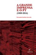 Descargar libros en línea para ipad A GRANDE IMPRENSA E O PT (1989-2014)  (edición en portugués) de FERNANDO ANTÔNIO AZEVEDO