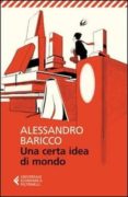 una certa idea di mondo-alessandro baricco-9788807881695 una certa idea di mondo-alessandro baricco-9788807881695