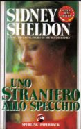 uno straniero allo specchio-sidney sheldon-9788882745295 uno straniero allo specchio-sidney sheldon-9788882745295