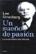 un sueño de pasion: la elaboracion del metodo-lee strasberg-9789500429795 un sueño de pasion: la elaboracion del metodo-lee strasberg-9789500429795