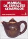 manual de esmaltes ceramicos (t. 2) (4ª ed.)-jorge fernandez chiti-9789504371595 manual de esmaltes ceramicos (t. 2) (4ª ed.)-jorge fernandez chiti-9789504371595