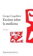 escrito sobre la medicina-georges canguilhem-9789505187195 escrito sobre la medicina-georges canguilhem-9789505187195