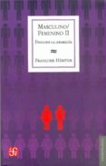 masculino/femenino ii: disolver la jerarquia-françoise heritier-9789505577095 masculino/femenino ii: disolver la jerarquia-françoise heritier-9789505577095