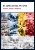 la verdad en la historia: inventio, creatio, imaginatio (ebook)-9789560104595 la verdad en la historia: inventio, creatio, imaginatio (ebook)-9789560104595