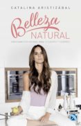 belleza natural. entrenamiento integral para tu cuerpo y tu espiritu (ebook)-9789584247995 belleza natural. entrenamiento integral para tu cuerpo y tu espiritu (ebook)-9789584247995