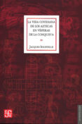 la vida cotidiana de los aztecas en visperas de la conquista-9789681681395 la vida cotidiana de los aztecas en visperas de la conquista-9789681681395