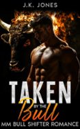 TAKEN BY THE BULL | MM BULL SHIFTER ROMANCE