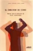 el director de coro: manual para la direccion de coros vocacional es-9789876110198 el director de coro: manual para la direccion de coros vocacional es-9789876110198