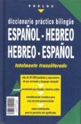 diccionario practico bilingue hebreo-español / español-hebreo tot almente transliterado-9980000002895 diccionario practico bilingue hebreo-español / español-hebreo tot almente transliterado-9980000002895