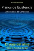 planos de existencia, dimensiones de conciencia. el viaje del alma hacia la plenitud del ser (ebook)-ricard barrufet santolaria-2910020063238 planos de existencia, dimensiones de conciencia. el viaje del alma hacia la plenitud del ser (ebook)-ricard barrufet santolaria-2910020063238