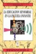 la educacion sensorial en la escuela infantil-9788432128905 la educacion sensorial en la escuela infantil 9788432128905