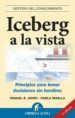 iceberg a la vista: principios para tomar decisiones sin hundirse-9788492452415 iceberg a la vista: principios para tomar decisiones sin hundirse 9788492452415