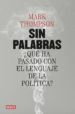sin palabras: ¿que ha pasado con el lenguaje de la politica?-9788499927015 sin palabras: ¿que ha pasado con el lenguaje de la politica? 9788499927015