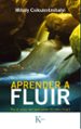 aprender a fluir-9788472454125 aprender a fluir 9788472454125