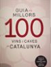 guia dels 100 millors vins i caves de catalunya (catalan, castellano, ingles)-9788494579325 guia dels 100 millors vins i caves de catalunya (catalan, castellano, ingles) 9788494579325