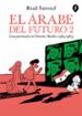 el arabe del futuro (vol. ii): una juventud a oriente medio (1984 - 1985)-9788416131235 el arabe del futuro (vol. ii): una juventud a oriente medio (1984 1985) 9788416131235