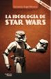 la ideologia de star wars-9788417134655 la ideologia de star wars 9788417134655