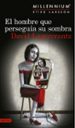 el hombre que perseguia su sombra (serie millennium 5)-david lagercrantz-9788423352555 el hombre que perseguia su sombra (serie millennium 5)-david lagercrantz-9788423352555