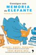 consigue una memoria de elefante: tecnicas, ejercicios y trucos infalibles-9788499985855 consigue una memoria de elefante: tecnicas, ejercicios y trucos infalibles 9788499985855