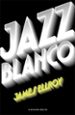 jazz blanco (cuarteto de los angeles 4)-9788439733065 jazz blanco (cuarteto de los angeles 4) 9788439733065