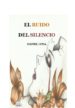 el ruido del silencio (ebook)-cdlap00009565 el ruido del silencio (ebook) cdlap00009565