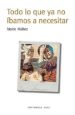 todo lo que ya no ibamos a necesitar (ebook)-9788417064785 todo lo que ya no ibamos a necesitar (ebook) 9788417064785