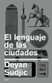 el lenguaje de las ciudades-deyan sudjic-9788434426795 el lenguaje de las ciudades deyan sudjic 9788434426795