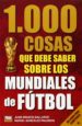 1000 cosas que debes saber sobre los mundiales de futbol-9789896551995 1000 cosas que debes saber sobre los mundiales de futbol 9789896551995