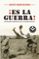 ¡es la guerra!-jesus hernandez-9788416240715 ¡es la guerra! jesus hernandez 9788416240715