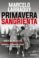 primavera sangrienta (ebook)-marcelo larraquy-9789500760225 primavera sangrienta (ebook) marcelo larraquy 9789500760225