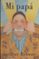 mi papa-anthony browne-9789681664435 mi papa anthony browne 9789681664435