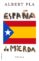 españa de mierda-albert pla-9788416306855 españa de mierda albert pla 9788416306855