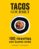 tacos gourmet: 100 recetas con buena onda-nud dudhia-chris whitney-9788416890255 tacos gourmet: 100 recetas con buena onda nud dudhia chris whitney 9788416890255