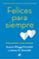 felices para siempre-suzann pileggi pawelski-james o. pawelski-9788416076765 felices para siempre suzann pileggi pawelski james o. pawelski 9788416076765