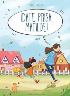 Portada de ¡DATE PRISA, MATILDE!