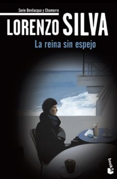 Portada de LA REINA SIN ESPEJO (SERIE BEVILACQUA & CHAMORRO 4)