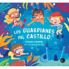 Portada de LOS GUARDIANES DEL CASTILLO: AVENTURA SUBMARINA