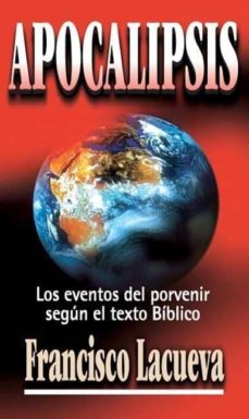 Portada de APOCALIPSIS : LOS EVENTOS DEL PORVENIR SEGUN EL TEXTO BIBLICO