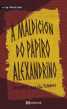 Descargar libros de google books a nook A MALDICIÓN DO PAPIRO ALEXANDRINO MOBI de BEATRIZ GARCIA TURNES 9788411105705