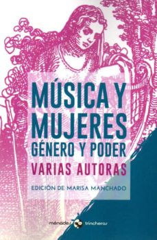 Descarga de libros de texto pda MUSICA Y MUJERES: GENERO Y PODER en español 9788412128505  de MARISA (ED.) MANCHADO