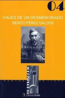 viajes de un desmemoriado-benito perez galdos-9788415415305 viajes de un desmemoriado-benito perez galdos-9788415415305