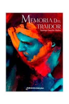 Descarga gratis ebooks para ipad MEMORIA DEL TRAIDOR de SANTIAGO SANCHIS MULLOR 9788415565505