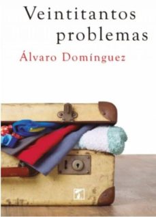 Ebooks gratis descargar formato epub VEINTITANTOS PROBLEMAS en español de ALVARO DOMINGUEZ 9788416832705