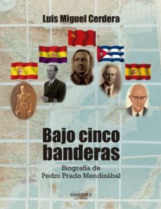 Descargas gratuitas de libros electrónicos de mitología griega BAJO CINCO BANDERAS: BIOGRAFIA DE PEDRO PRADO MENDIZABAL FB2 (Spanish Edition)