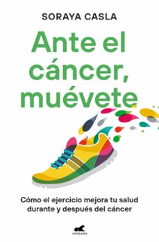 Libros descargables gratis para ibooks ANTE EL CÁNCER, MUEVETE de SORAYA CASLA 9788419820105 (Spanish Edition)