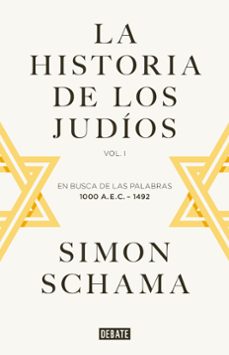 Los mejores libros para leer gratis LA HISTORIA DE LOS JUDÍOS (Literatura española)  9788419951205 de SIMON SCHAMA