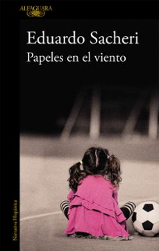Descargar epub google books PAPELES EN EL VIENTO en español de EDUARDO SACHERI