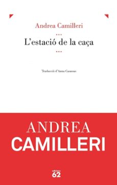 Descargar libros revistas L ESTACIÓ DE CAçA de ANDREA CAMILLERI 9788429771305 (Literatura española)