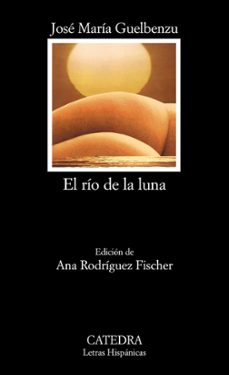 Descarga de libros de texto pda EL RIO DE LA LUNA (Spanish Edition) de JOSE MARIA GUELBENZU FERNANDEZ