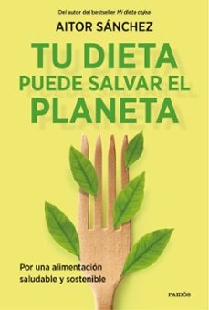 tu dieta puede salvar el planeta-aitor sanchez garcia-9788449338205